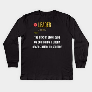 Who is a leader meaning? Kids Long Sleeve T-Shirt